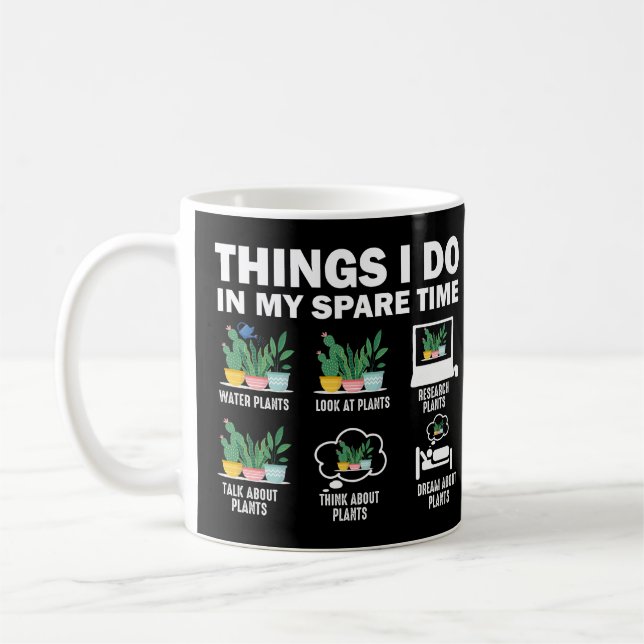 Things I Do In My Spare Time Plants Coffee Mug (Left)