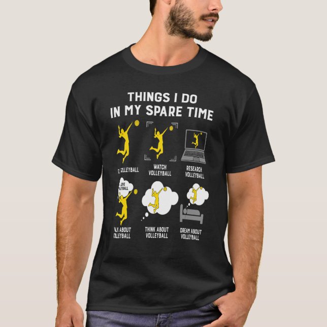 Things I Do In My Spare Time Play Volleyball- Best T-Shirt (Front)