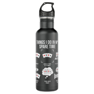 Things I Do In My Spare Time, Poker Player Stainless Steel Water Bottle