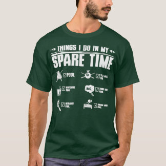 Things I do in my spare time pool billiards T-Shirt