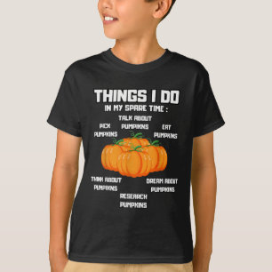 Things I Do In My Spare Time Pumpkin _ Pumpkins Fu T-Shirt