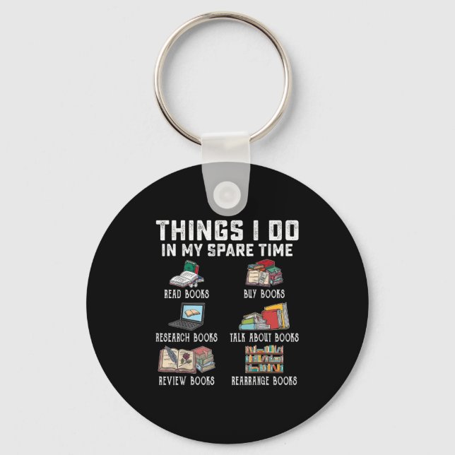 Things I Do In My Spare Time Read Books Buy Books  Keychain (Front)