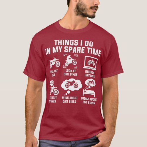 Things I Do In My Spare Time Ride Dirt Bikes T_Shirt