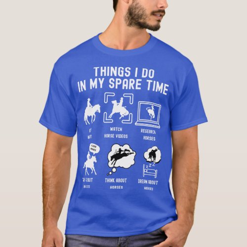 Things I Do in My Spare Time Ride Horses WHITE Fon T_Shirt