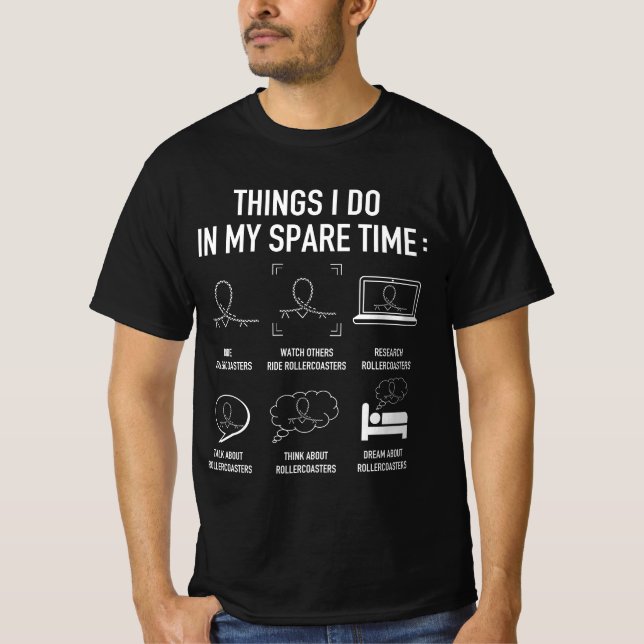 Things I Do In My Spare Time Rollercoasters Theme T-Shirt (Front)
