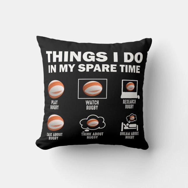 Things I Do In My Spare Time Rugby Throw Pillow (Front)