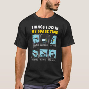 Things I Do In My Spare Time Scuba Diving Diver T-Shirt
