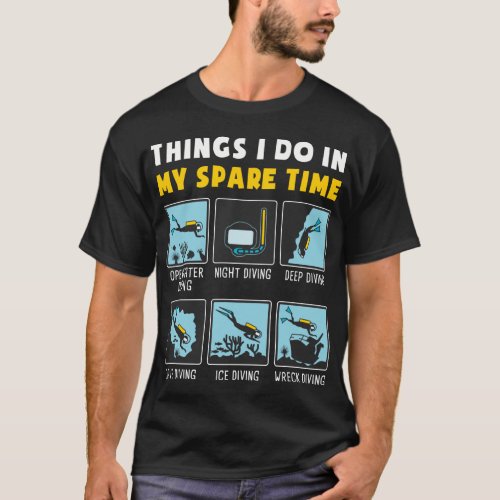 Things I Do In My Spare Time  Scuba Diving Diver T_Shirt