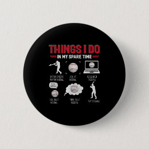 Things I Do In My Spare Time Shirt Funny Baseball Button