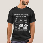 Things I Do In My Spare Time Snowboarding  T-Shirt<br><div class="desc">Things I Do In My Spare Time Snowboarding</div>
