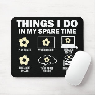 Things I Do In My Spare Time Soccer Mouse Pad