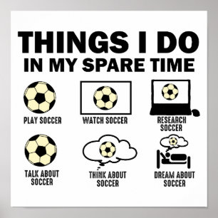 Things I Do In My Spare Time Soccer Poster