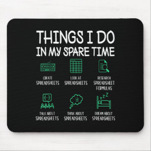 Things I Do In My Spare Time Spreadsheets Accounta Mouse Pad