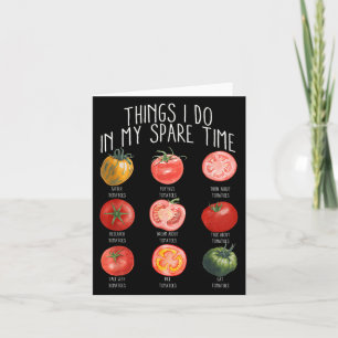 Things I Do In My Spare Time Tomatoes Gardening Pl Card