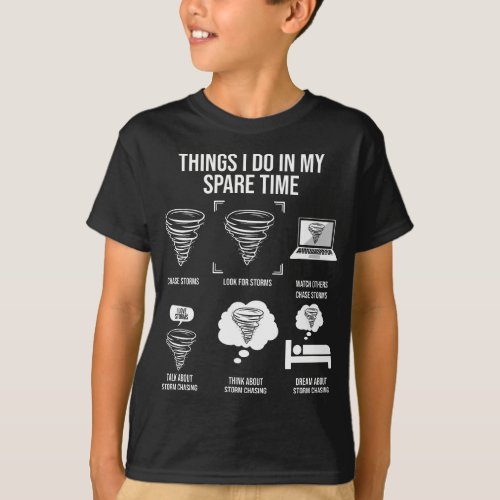Things I Do In My Spare Time Tornado Storm Chaser T_Shirt