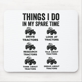 Things I Do In My Spare Time Tractor Farming Farme Mouse Pad
