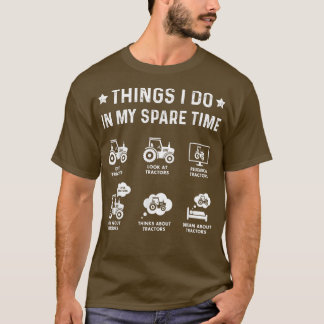 Things I Do In My Spare Time Tractor farming Funny T-Shirt