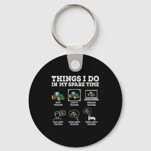 Things I Do In My Spare Time Tractor Funny Farmers Keychain