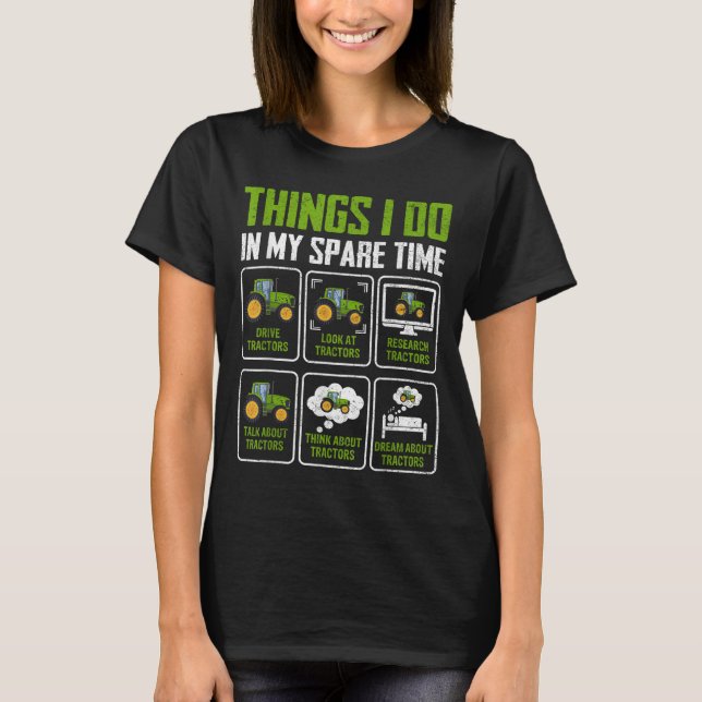 Things I Do In My Spare Time Tractor Lovers  T-Shirt (Front)