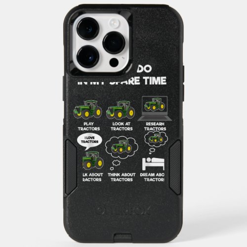Things I Do In My Spare Time Tractor OtterBox iPhone 14 Pro Max Case