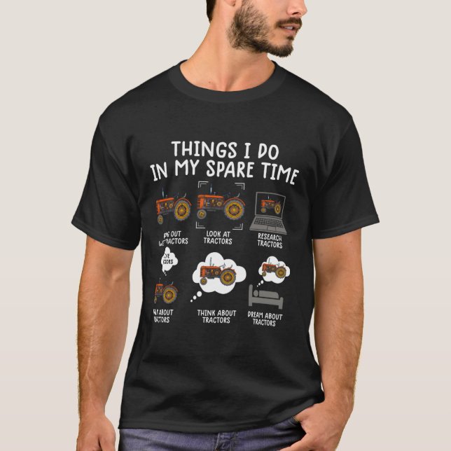 Things I Do In My Spare Time Tractor Shirt Funny F (Front)