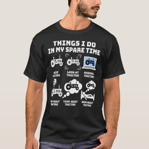 Things I Do In My Spare Time Tractor T_Shirt