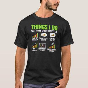 Things I Do In My Spare Time Trading & Crypto Inve T-Shirt