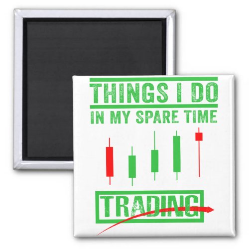 Things I Do In My Spare Time Trading Funny Crypto Magnet