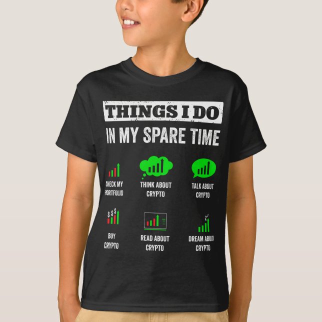 Things I Do In My Spare Time Trading Funny Crypto  T-Shirt (Front)