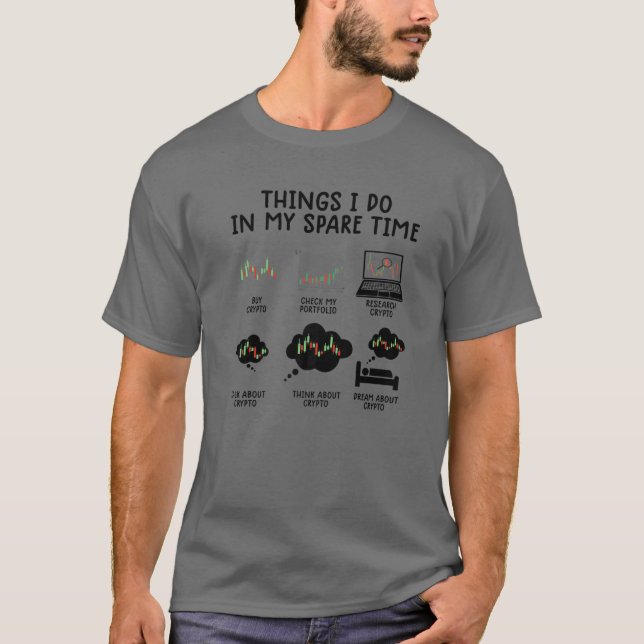 Things I Do In My Spare Time Trading Funny Crypto T-Shirt (Front)