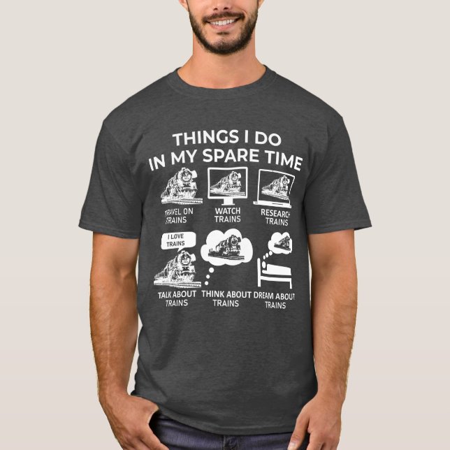 Things I Do In My Spare Time - Trains T-Shirt (Front)
