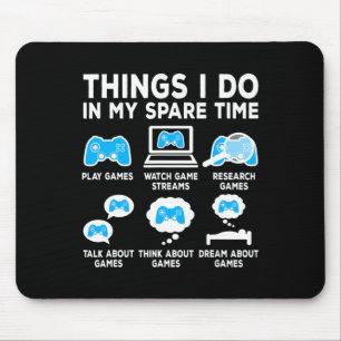 Things I Do In My Spare Time Video Game Gamer Funn Mouse Pad