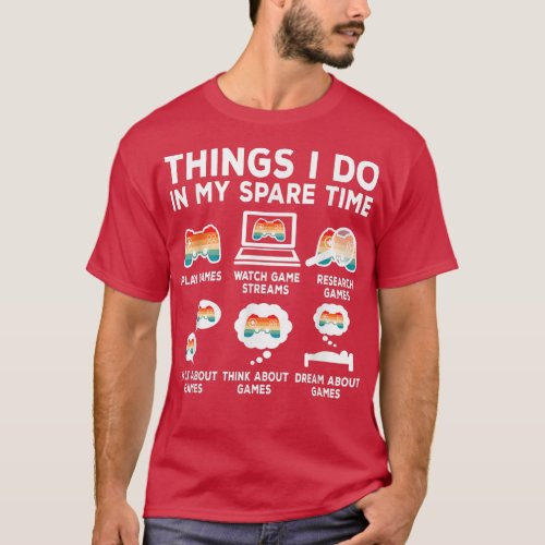 Things I Do In My Spare Time Video Game Retro Game T_Shirt