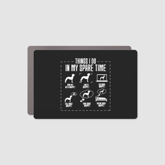 Things I Do In My Spare Time Whippet Car Magnet (Front)