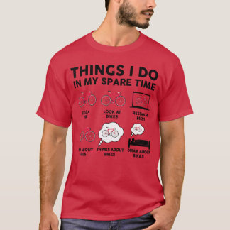 Things I Do In My Spareime Bike Bicycle Funny Biki T-Shirt