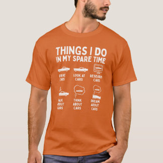 Things I Do in My Spareime Car Enthusiast Funny gi T-Shirt