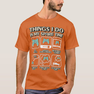 Things I Do In My Spareime Video Game Gaming Appar T-Shirt