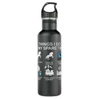 Things I Do My Spare Time Horse Stainless Steel Water Bottle