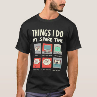 Things I Do My Spare Time Play Video Games Gamer G T-Shirt