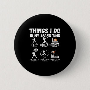 Things I Do Spare Time Baseball Funny Player Men W Button
