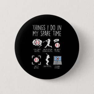 Things I Do Spare Time Baseball Funny Player Men W Button