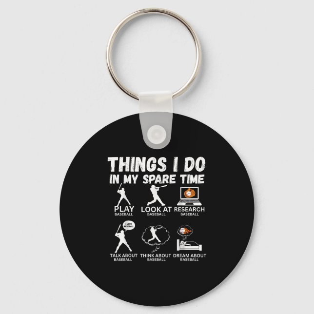 Things I Do Spare Time Baseball Funny Player Men W Keychain (Front)