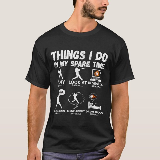 Things I Do Spare Time Baseball Funny Player Men W T-Shirt (Front)