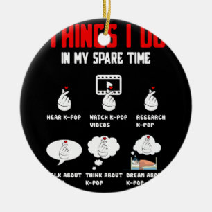 Things I Don in my Spare Time Kpop Merch K-pop Ceramic Ornament