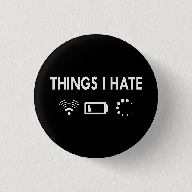 Things I hate   Button (Front)