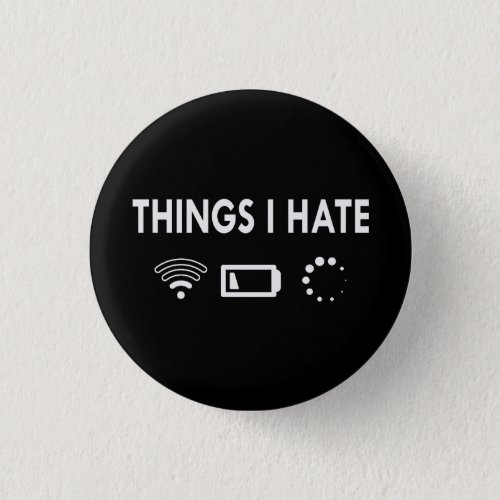 Things I hate   Button