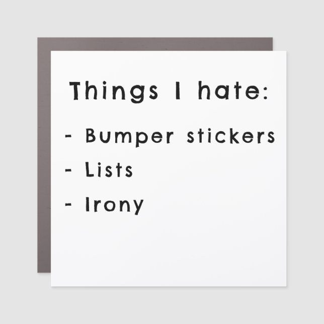 Things I hate - Car Magnet (Front)