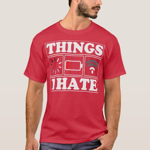 Things I Hate Funny Programmer Gamer T_Shirt
