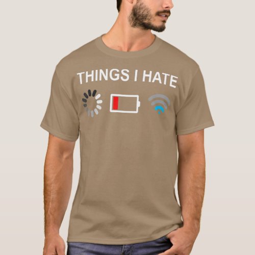 Things I Hate Funny ProgrammerComputer Nerd Stream T_Shirt