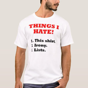 Things I Hate Funny T-Shirt
